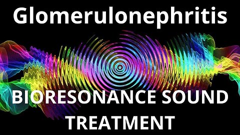 Glomerulonephritis _ Sound therapy session _ Sounds of nature