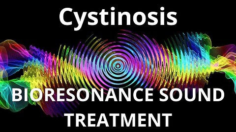 Cystinosis_Sound therapy session_Sounds of nature