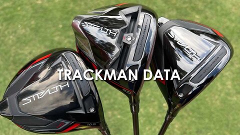 TAYLORMADE STEALTH DRIVER TESTING WITH TRACKMAN DATA