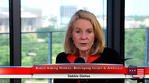 Biden Aiding Hamas, Betraying Israel & America | Debbie Dishes 5.14.24