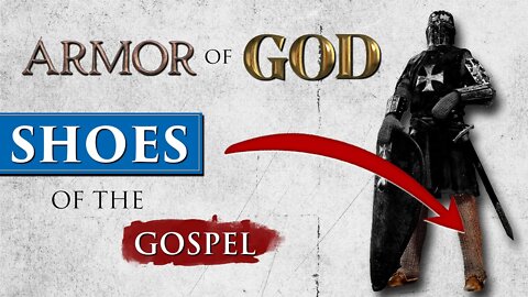 ARMOR OF GOD Explained || Shoes of the Gospel of Peace