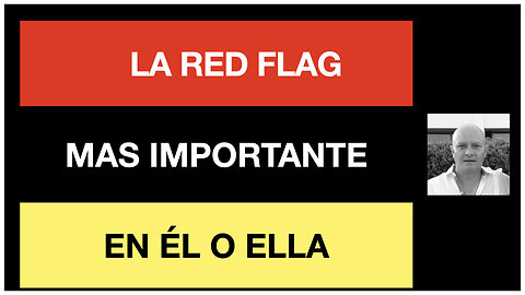 La Red Flag más importante en él o ella