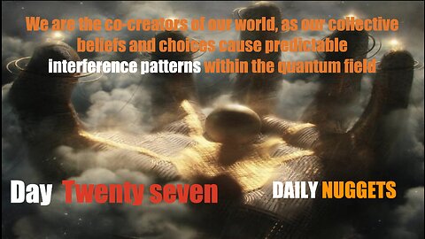 Daily Nuggets to Navigate The Great Awakening - Day 27