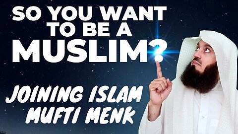 How to Become a Muslim-Joining Islam-Mufti Menk-How to Become a Muslim- How to Become a Muslim with