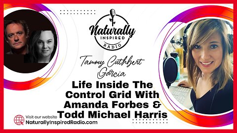 Life Inside The Control Grid With Amanda Forbes & Todd Michael Harris