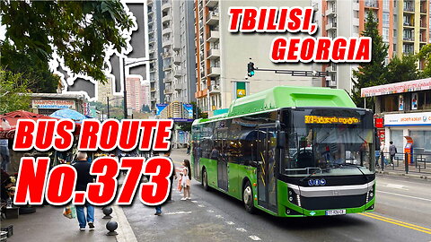 Tbilisi Bus No.373 Full Route: Akhmeteli Theatre Metro Station → Monastery of the Holy Mother of God