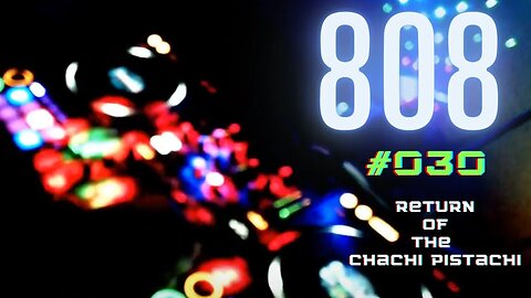 808 Radio part #030 Return of the Chachi Pistachi (Rough Play with Lazers) No SAFETY GEAR