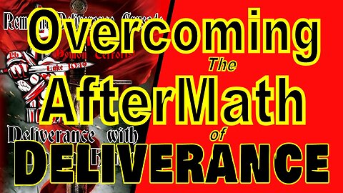 Overcoming The AfterMath of Deliverance