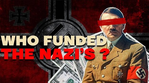 This Is How The NAZIS Funded Their WAR | Who Supported NAZIS
