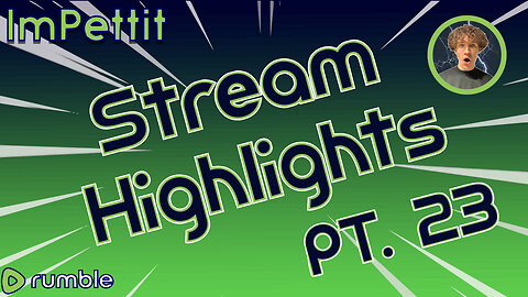 Stream Highlights | Pt. 23 | ImPettit