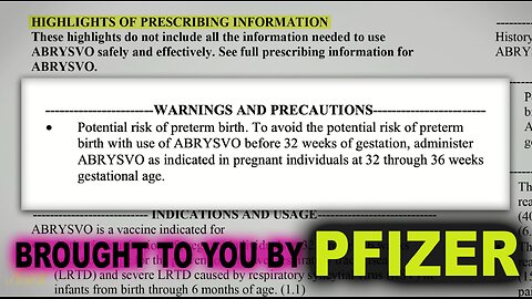 Severe Side Effects WARNINGS: RSV Vaccine & Birth Defects Brought to you by PFIZER