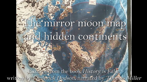 The mirror moon map and hidden Continents