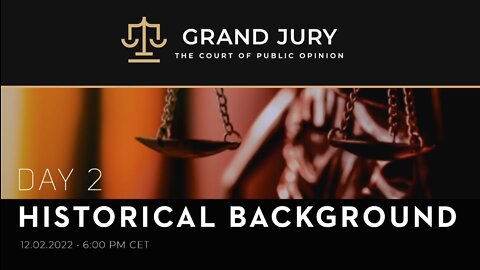 HISTORICAL BACKGROUND - Grand Jury Day 2 - VITAL INFORMATION