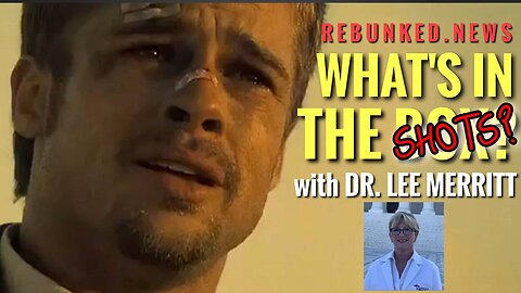 Rebunked #103 | Dr. Lee Merritt | What's In The Shots?