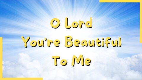 O Lord You're Beautiful To Me (Lyrics) | Original Worship Song | Psalms Of Love