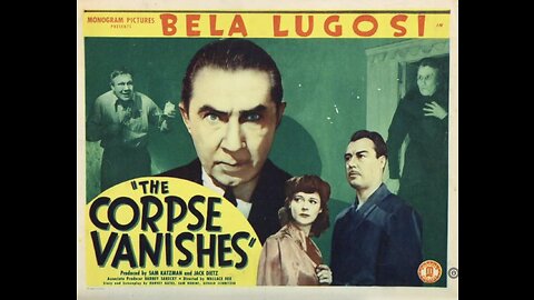 Weirdo Watch Party: July 14th, 2023! - Bela Lugosi in "The Corpse Vanishes!"