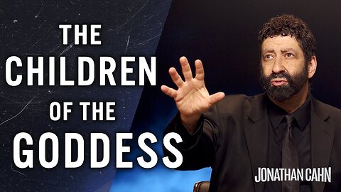 The Children Of The Goddess | Jonathan Cahn Special | The Return of The Gods