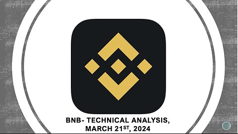 Binance Coin BNB - Technical Analysis, March 21st, 2024