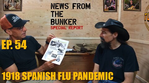 EP-54 1918 Spanish Flu Pandemic - News From the Bunker-Special Report