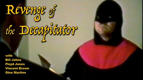 Revenge of the Decapitator