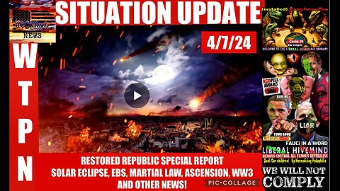 WTPN SITUATION UPDATE 4/7/24 (related info and links in description)