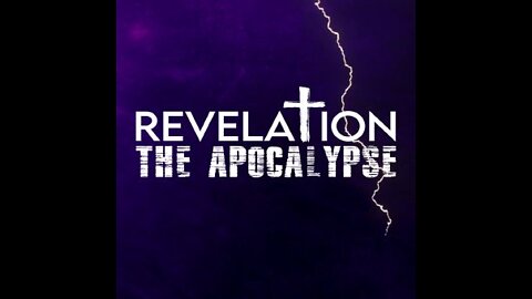 His Glory Presents: Revelation The Apocalypse Ep 23 - Revelation Ch 22