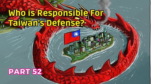 (52) Who is Responsible for Taiwan's Defense? | A Doctrine of Legal Annexation?