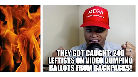 240 Leftists Caught on Video Ballot Dumping from Backpacks!