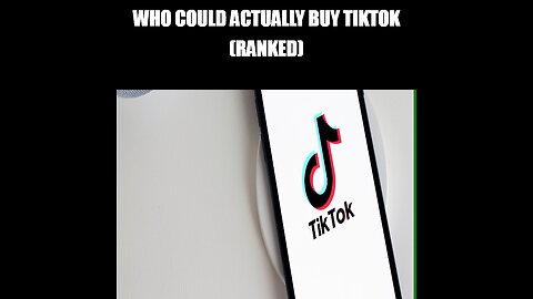 Who Could Actually Buy TikTok (Ranked)