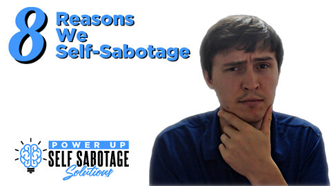 8 Reasons We Self-Sabotage