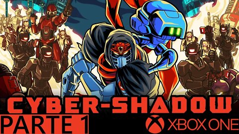 CYBER SHADOW - PARTE 1 (XBOX ONE)