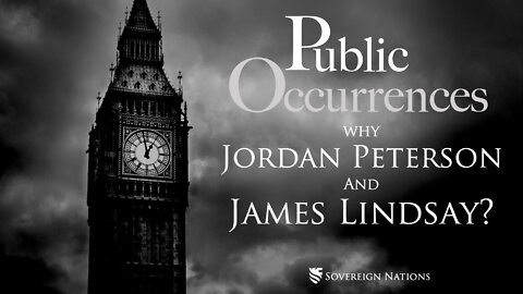 Why Jordan Peterson and James Lindsay? | Public Occurrences, Ep. 48