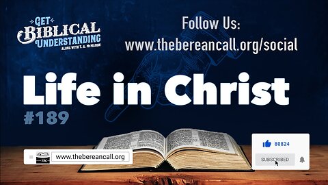 Get Biblical Understanding #189 - Life in Christ