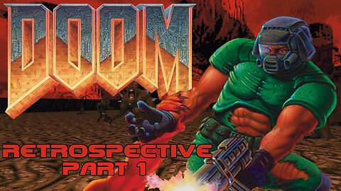 Doom Retrospective Part 1