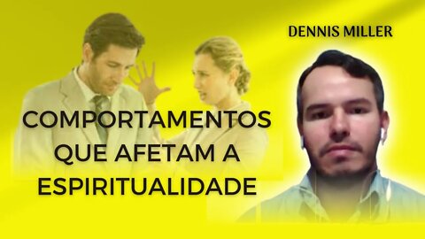 Comportamentos que afetam a espiritualidade