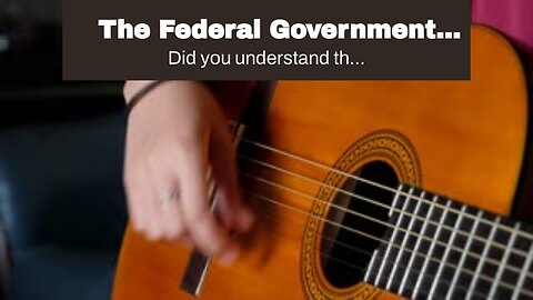 The Federal Government Owes You Money