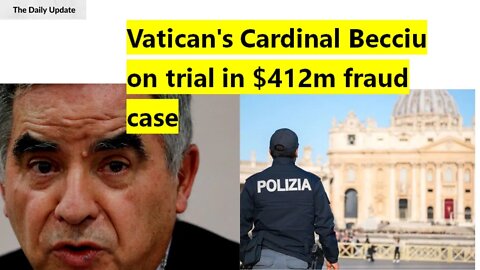 Vatican's Cardinal Becciu on trial in $412m fraud case | The Daily Update