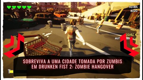 Drunken Fist 2: Zombie Hangover - Sobreviva a uma Cidade Tomada por Zumbis (Jogo Já Disponível)