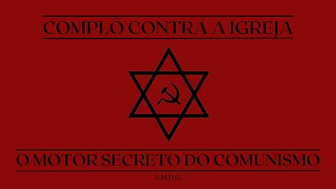 AMDG #01: O Motor Secreto do Comunismo