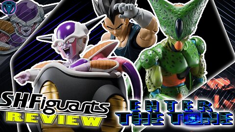 FIRST FORM VILLAINS! S.H FIGUARTS Frieza, Imperfect Cell and VEGETA! REVIEW | ENTER THE TONE