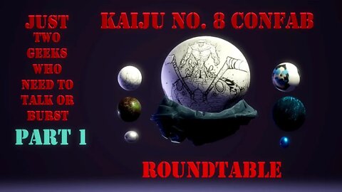 Roundtable With Grimsabr - Kaiju NO. 8-What is Going On With Kafka and His Little Kaiju Friend