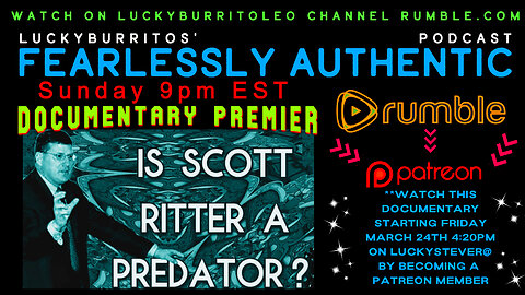 Fearlessly Authentic Presents: "Is Scott Ritter a Predator?" documentary *Viewer discretion advised
