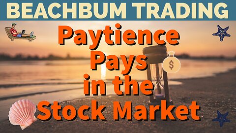 Paytience Pays in the Stock Market