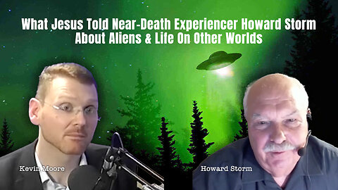 What Jesus Told Near-Death Experiencer Howard Storm About Aliens & Life On Other Worlds