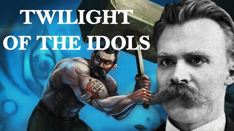 Twilight of the Idols | Friedrich Nietzsche