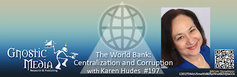 Karen Hudes, J.D. – “The World Bank: Centralization and Corruption” – #197