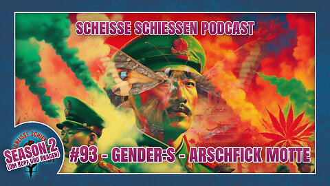 Scheisse Schiessen Podcast #93 - Gender:s / Arschfick Motte