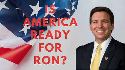 EPISODE 25: Is America Ready for Ron?