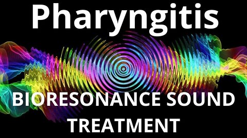 Pharyngitis_Resonance therapy session_BIORESONANCE SOUND THERAPY