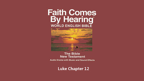 Luke Chapter 12 - WEB - Audio Bible